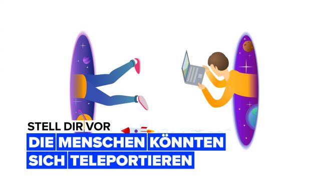 go to Stell dir vor, die Menschen könnten sich teleportieren